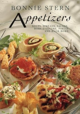 Appetizers : Soups, Spreads, Salads, Hors d'oeuvre, Pasta and Much More: a ...