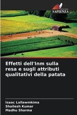 Effetti dell'Inm sulla resa e sugli attributi qualitativi della patata by Isaac