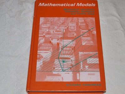 Mathematical Models: Mechanical Vibrations, Population Dynamics, and Traffic...