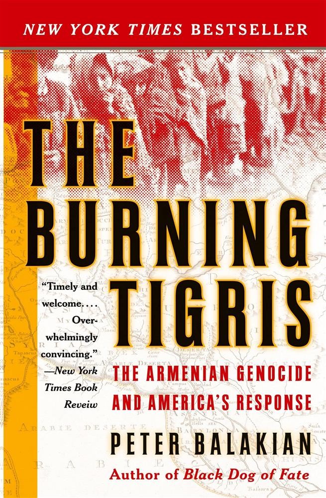 The Burning Tigris: The Armenian Genocide and America's Response - Balakia...