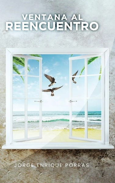 Jorge Enrique Porras | Ventana Al Reencuentro | Buch | Spanisch (2025)-image