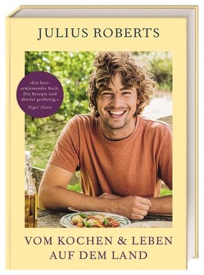 Vom Kochen und Leben auf dem Land | Julius Roberts | deutsch