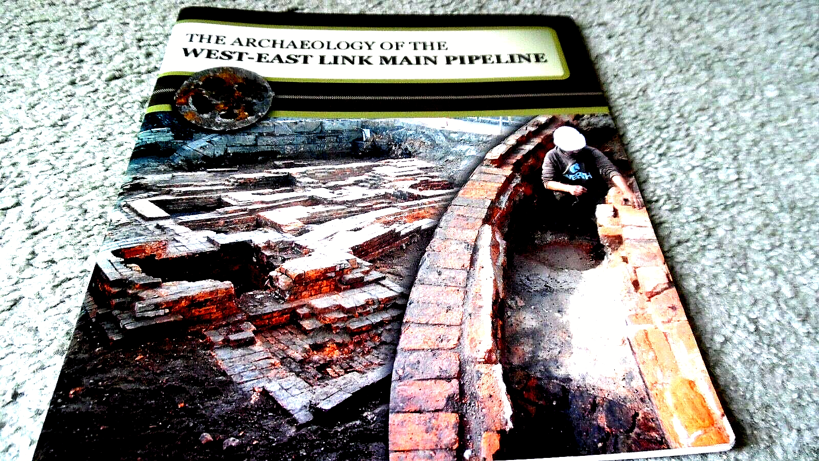 THE ARCHAEOLOGY OF THE WEST-EAST LINK MAIN PIPELINE /Richard Gregory (2013)