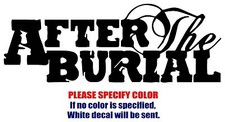 After the Burial band Graphic Die Cut decal sticker Car Truck Boat Window 12"