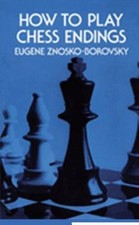 How to Play Chess Endings; Dover C- paperback, 9780486211701, EA Znosko-Borovsky