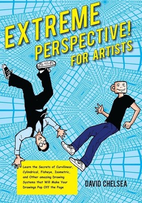 Extreme Perspective! For Artists: Learn the Secrets of Curvilinear, Cylindri...