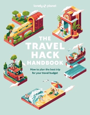 Lonely Planet Lonely Planet The Travel Hack Handbook (Taschenbuch) Lonely Planet