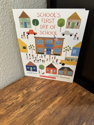 SCHOOL'S FIRST DAY OF SCHOOL By Adam Rex & Christian Robinson **BRAND NEW** - Bild 1 von 8