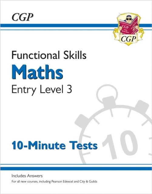 Functional Skills Maths Entry Level 3 - 10 Minute Tests by CGP Books