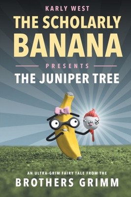 West - Scholarly Banana Presents The Juniper Tree  An Ultra-Grim Fairy - X555z