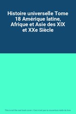 Weltgeschichte Band 18 Lateinamerika, Afrika und Asien des 19. und 20. Jahrhunderts