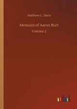 Memoirs of Aaron Burr by Matthew L. Davis (English) Paperback Book