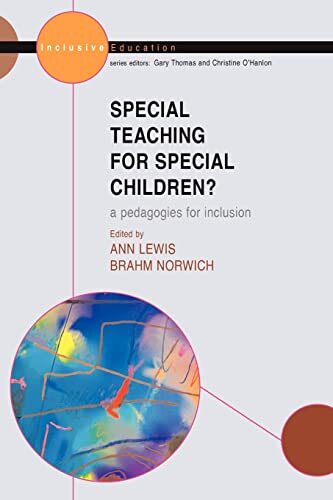 Special Teaching for Special Children: A Pedagogy for Inclusion? (Inclusive Edu