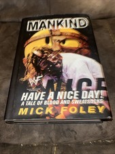 Mankind Have A Nice Day! Mick Foley WWE WWF Hardcover Book 1999 First Edition