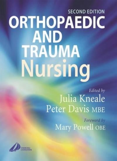 Orthopaedic and Trauma Nursing: Elective and Emergency Managemen