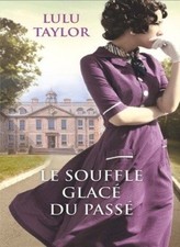 Le souffle glacé du passé By Lulu Taylor