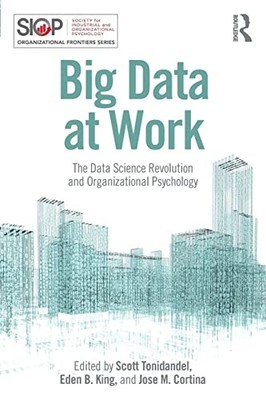 Big Data at Work (SIOP Organizational Frontiers Series)