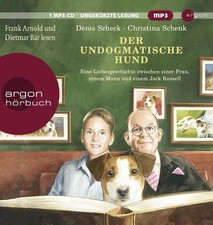 Der undogmatische Hund: Eine Liebesgeschichte zwischen einer Frau, einem Mann un
