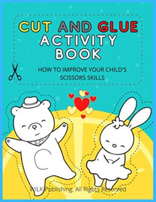 Cut and Glue Activity Book: How To Improve Your Child's Scissors Skills by ...