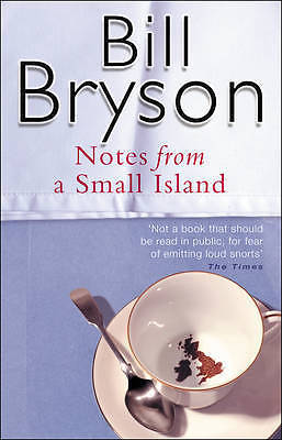 Notes from a Small Island by Bill Bryson Notes from a Small Island by Bill Bryson