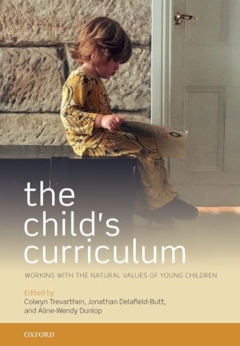 Child's Curriculum : Working with the Natural Values of Young Children by...