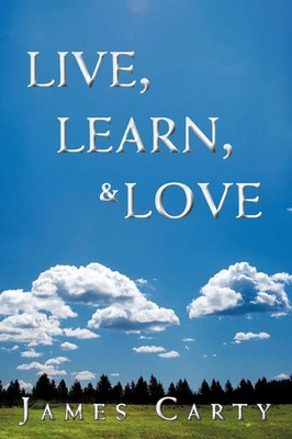 James Carty | Live, Learn, & Love | Taschenbuch | Englisch (2012) | Xlibris