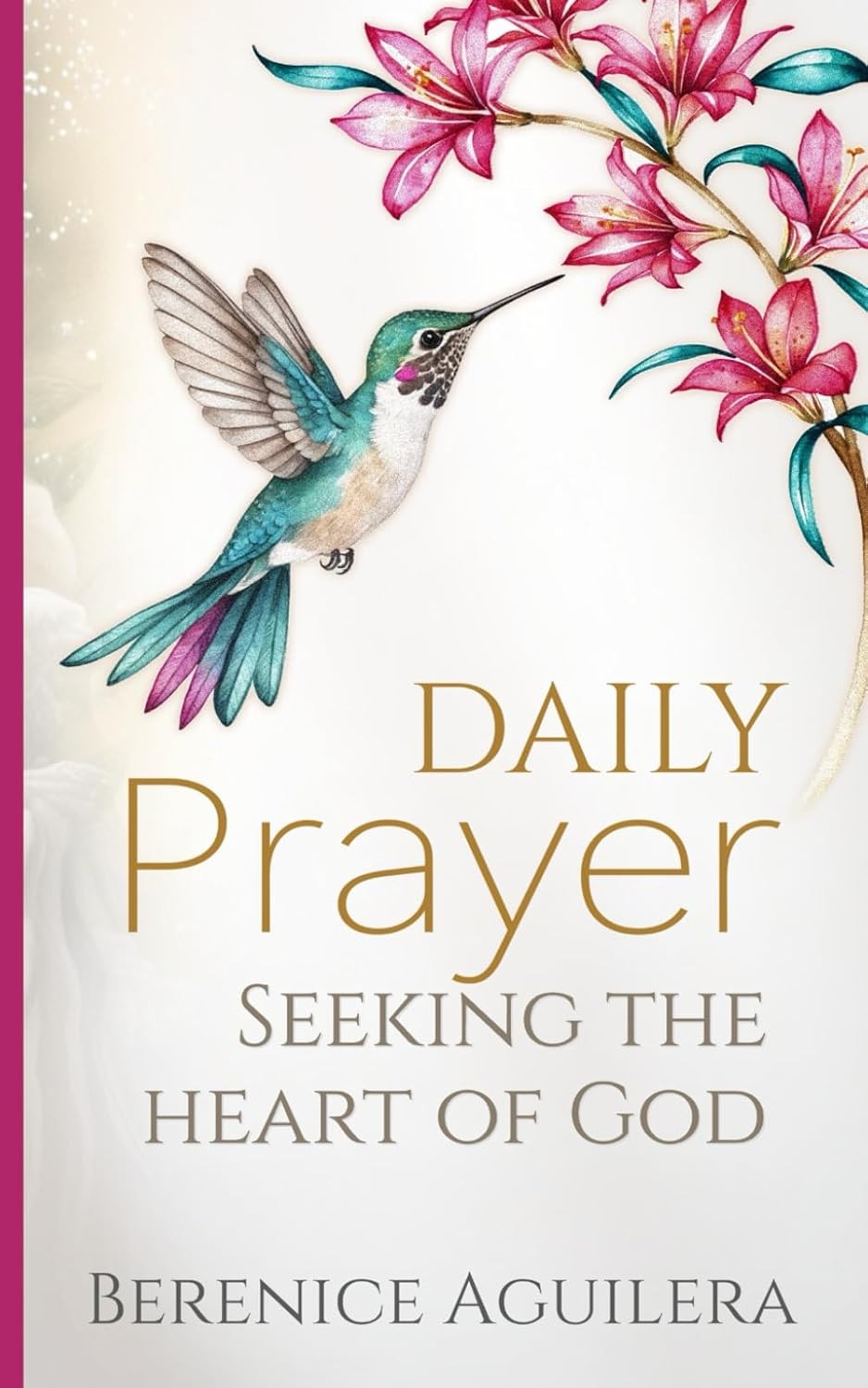 Daily Prayer Seeking The Heart Of God Berenice Aguilera Book 1 Christian - Image 2