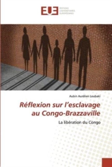 Réflexion sur l'esclavage au Congo-Brazzaville PAPERBACK (FRENCH) 9786203425550