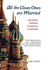 All the Clean Ones Are Married : And Other Everyday Calamities in
