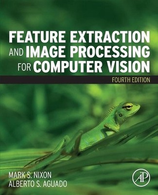 Feature Extraction and Image Processing for Computer Vision by Mark Nixon (Engli