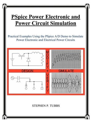 Stephen Philip Tubbs | PSpice Power Electronic and Power Circuit Simulation