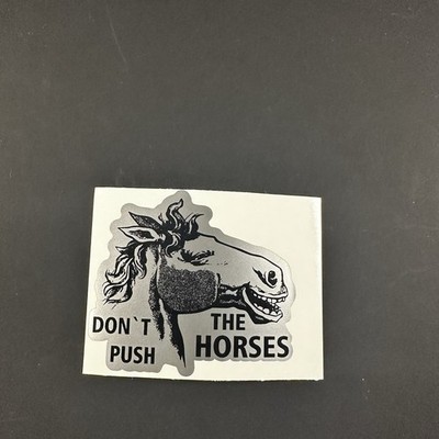 Don t  push the horses Lustiges Pferd Sticker