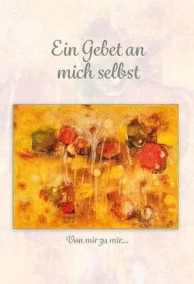 Ein Gebet an mich selbst | Von mir zu mir... | Raymond Walter le Gautier (u. a.)