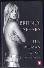 Britney Spears - The Woman in Me - Biografie ...