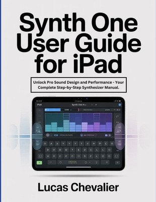 Synth One iPad Guide: Master Sound Design & Performance - Step-by-Step