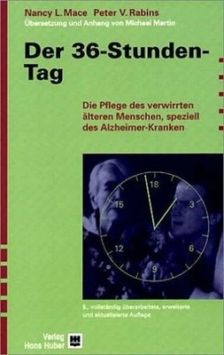 Der 36-Stunden-Tag: Die Pflege des verwirrten älteren Buch Hogrefe AG
