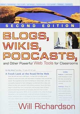 Blogs, Wikis, Podcasts, and Other Powerful Web Tools for Classr 