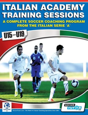 Italian Academy Training Sessions for U15-U19 - A Complete Soccer Coaching...
