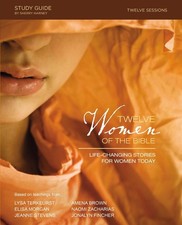 Twelve Women of the Bible Study Guide: Life-Changing Stories for Women Today by
