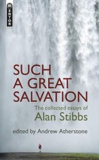 Such a Great Salvation: The Collected Essays of Ala... by Stibbs, Alan Paperback