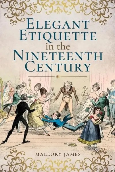 Elegant Etiquette In The Nineteenth Century | James Mallory | Englisch | Buch-image
