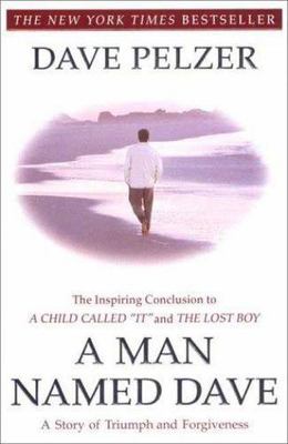 A Man Named Dave: A Story of Triumph and For- paperback, 0452281903, Dave Pelzer