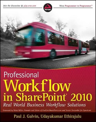 Professional Workflow in SharePoint 2010. Real World Business Workflow Solutions