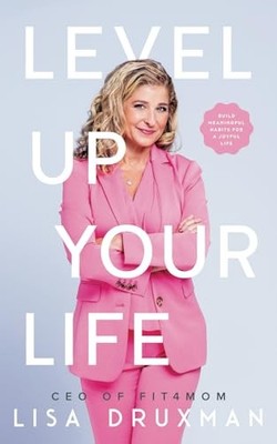 Level Up Your Life: Build meaningful habits for a joyful life
