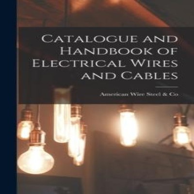 Catalogue and Handbook of Electrical Wires and Cables Creative Me