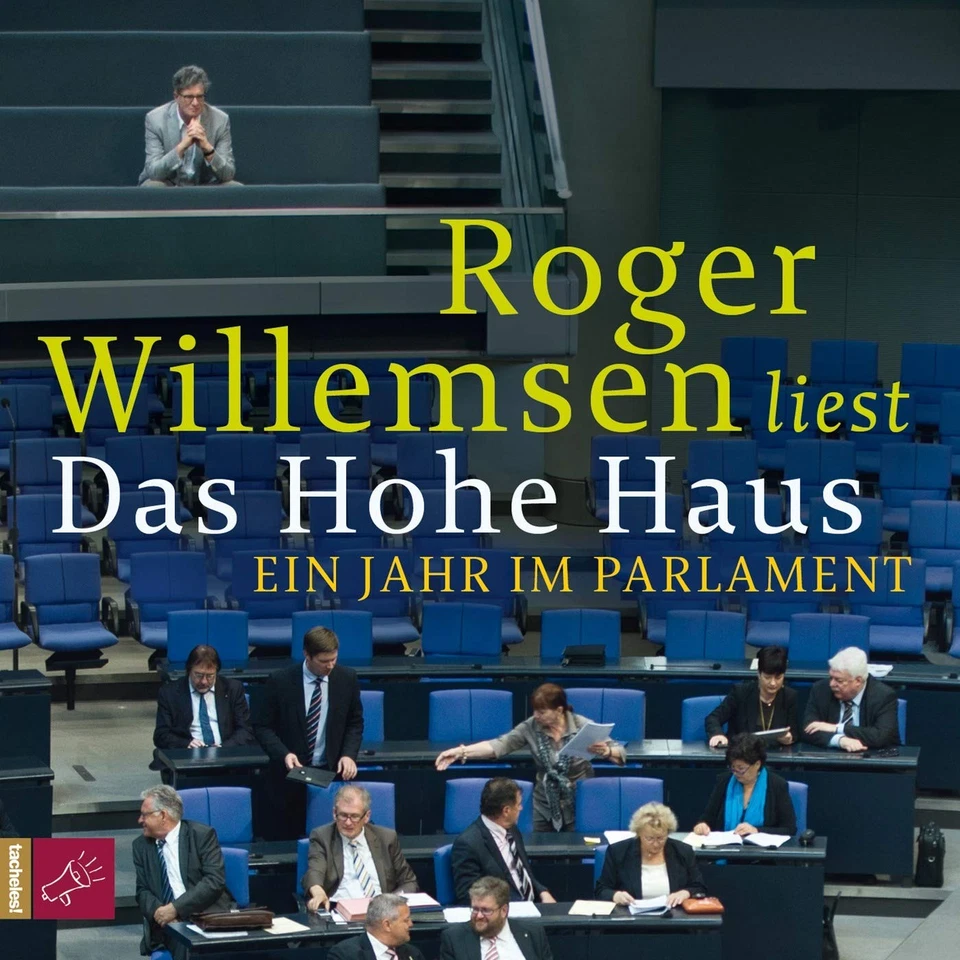 Roger Willemsen - Das Hohe Haus: Ein Jahr im Parlament | CD G