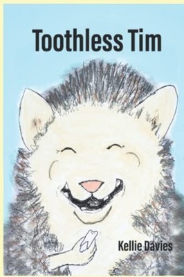 Toothless Tim -  NEW KELLIE. DAVIES 2022-03-12