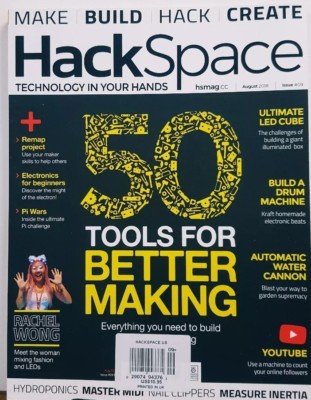 Hack Space UK August 2018 Issue 9 50 Tools for Better Making FREE SHIPPING CB