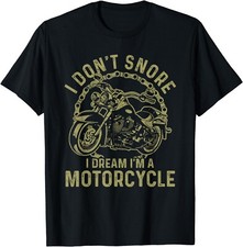 I Don't Snore I Dream I'm A Motorcycle Funny Snoring Biker Gift Unisex T-Shirt