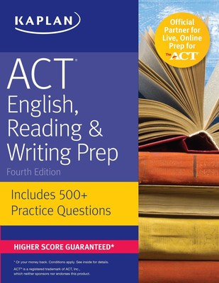 ACT English, Reading & Writing Prep: Includes 500+ Practice Questions (Kapla...